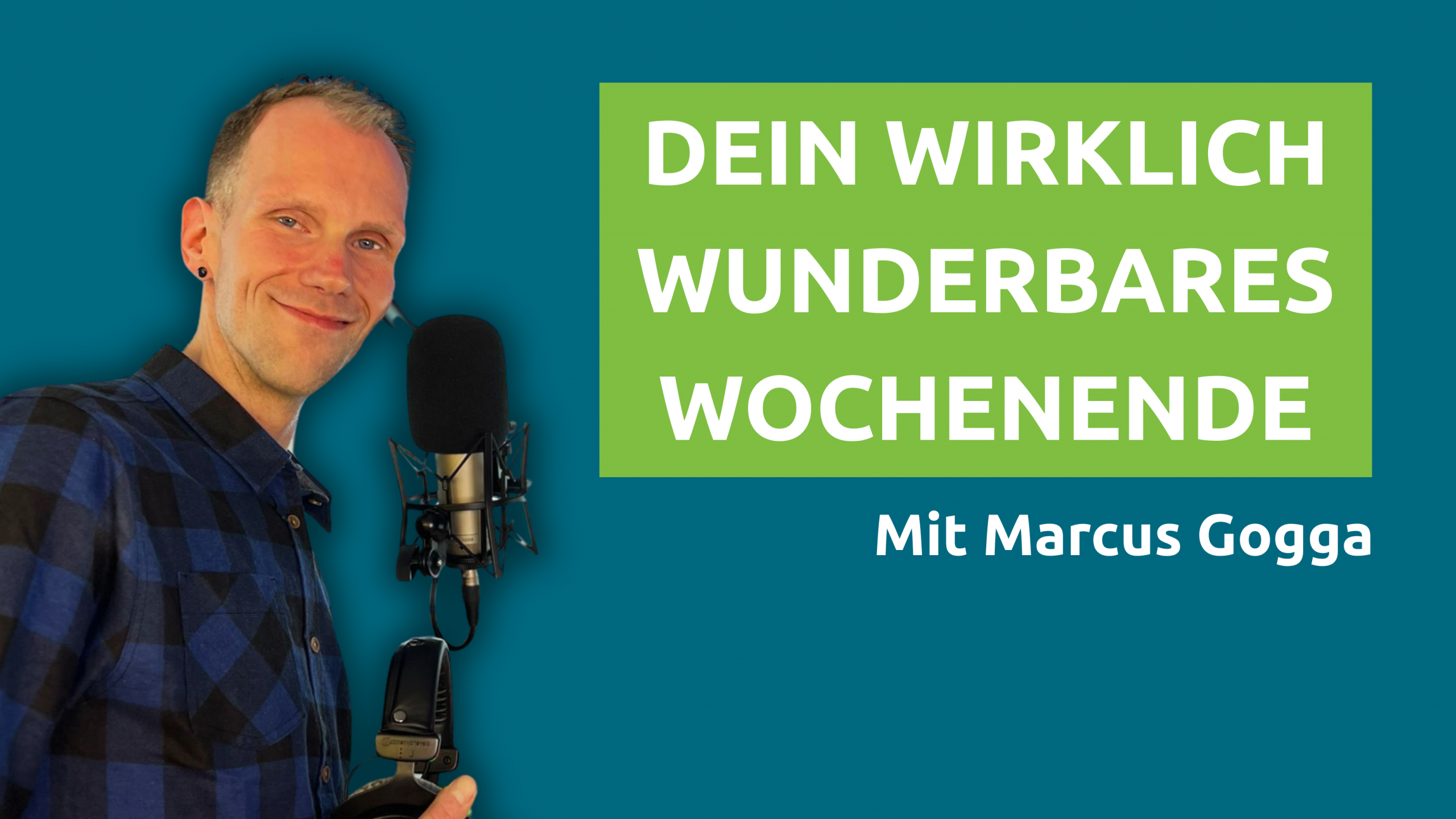 Dein wirklich wunderbares Wochenende